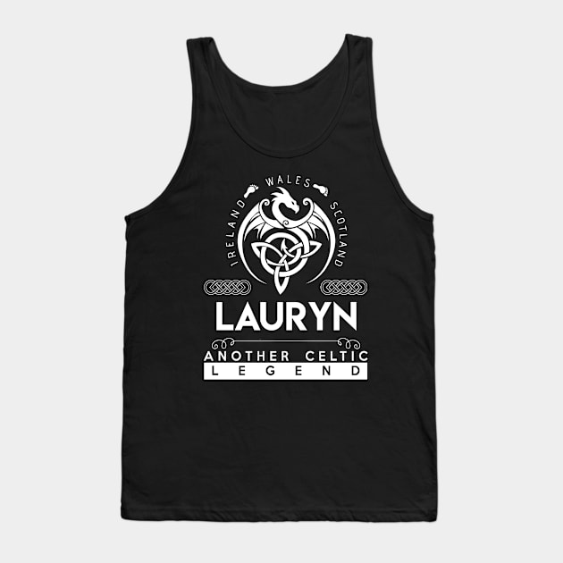 Lauryn Name T Shirt - Another Celtic Legend Lauryn Dragon Gift Item Tank Top by harpermargy8920